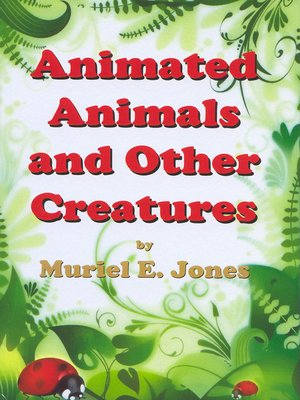 cover image of Animated Animals and Other Creatures